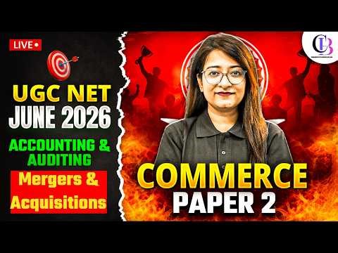 UGC NET Commerce | Accounting & Auditing UGC NET Commerce | Mergers & Acquisitions UGC NET Commerce