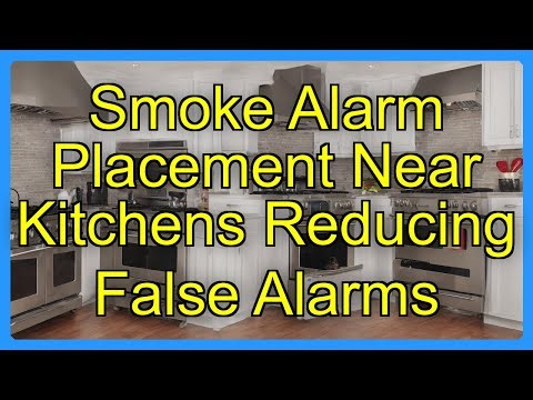 Smoke Alarm Placement Near Kitchens Reducing False Alarms