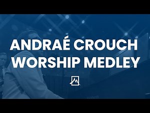 Andraé Crouch Worship Medley