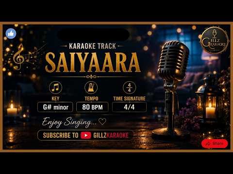 Saiyaara Karaoke | Key :G#m HQ Backing Track | Hindi Karaoke | Unplugged Version | GillzKaraoke