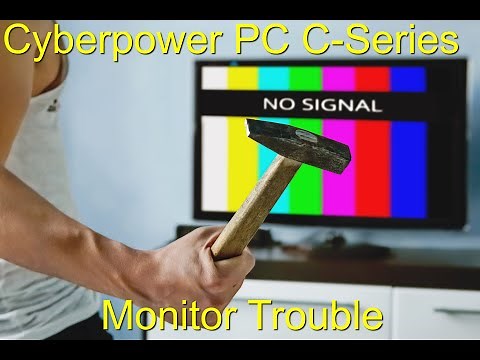 Cyberpower PC C Series Monitor no signal fix