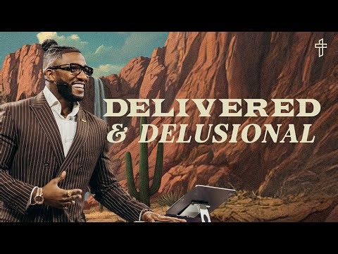 Delivered And Delusional // Forward (Part 3) // Pastor Michael Todd