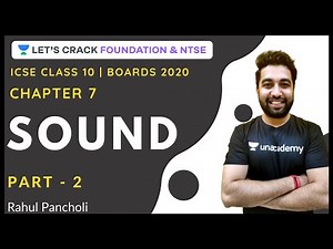 Sound Part - 2 | Chapter 7 | ICSE Class 10 | Boards 2020 | Physics | Rahul Pancholi