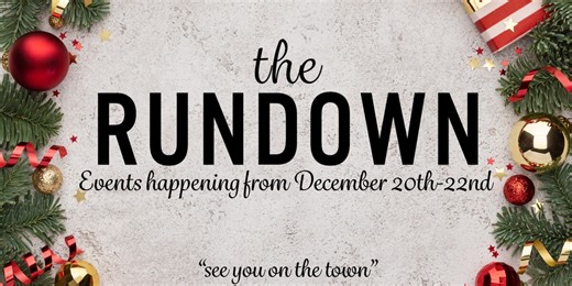 The Rundown: Celebrate 'the most wonderful time of the year' this weekend
