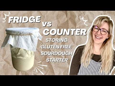 How to Store a Gluten Free Sourdough Starter: Fridge vs Counter
