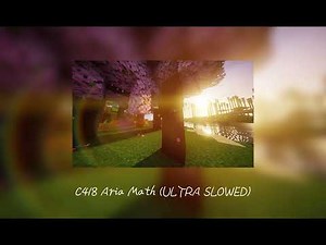 C418 : Aria Math (ULTRA SLOWED)