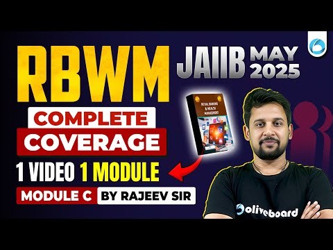 JAIIB RBWM Module C Complete Coverage | 1 Module 1 Video | JAIIB May 2025 | RBWM Oliveboard