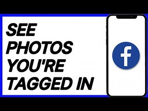 How To See Photos You're Tagged In On Facebook