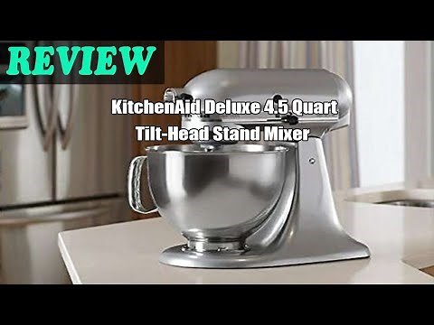 KitchenAid Deluxe 4.5 Quart Tilt-Head Stand Mixer Review 2022