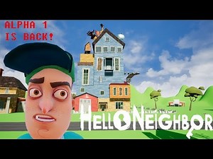 THE ALPHA 1 HOUSE RETURNS! (Hello Neighbor Mods)