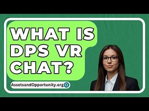 What Is Dps Vr Chat? - AssetsandOpportunity.org