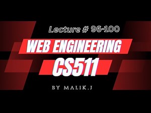 CS511 (Web Engineering) Lecture no #96,97,98,99,100 | #CS511 | #playlist | M.J Web &Artistry