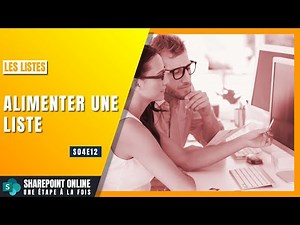 Alimenter une Liste dans SharePoint | MicroSoft SharePoint OnLine 365 Une Étape À La Fois - S04E12