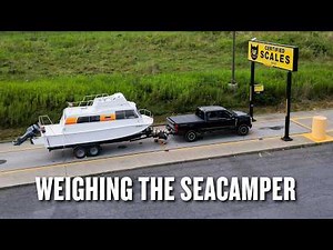 We Finally Found Out How Heavy The SeaCamper Really Is...EPISODE 15