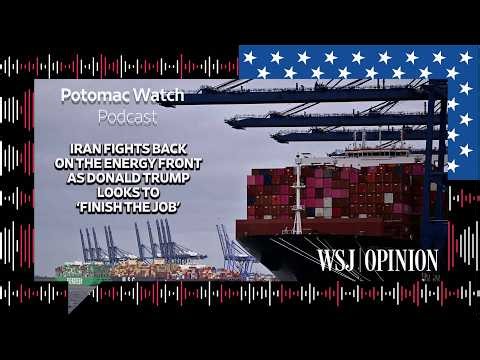 WSJ Opinion: Iran Fights Back on the Energy Front as Donald Trump Looks to ‘Finish the Job’