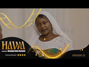Série pulaar - HAWA - Episode 52