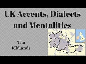 UK Accents, Dialects and Mentalities - Birmingham and the Midlands