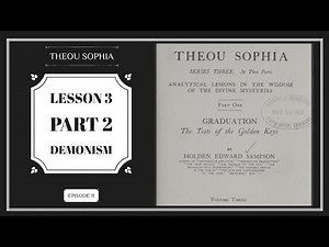 Theou Sophia: Lesson 3 Part 2 - Demonism (Ep.11)