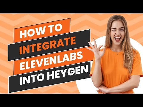 How to Integrate ElevenLabs into HeyGen AI