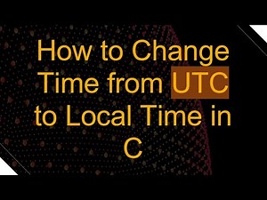 How to Change Time from UTC to Local Time in C