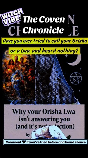 The coven chronicle: Have you ever tried to call your Orisha or a Lwa and heard nothing? #witchtok #witch #witchesoftiktok #spirituality #voodoo