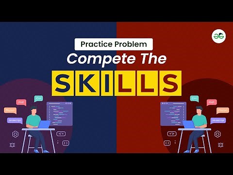 Compete the skills | School Practice Problem | GeeksforGeeks School
