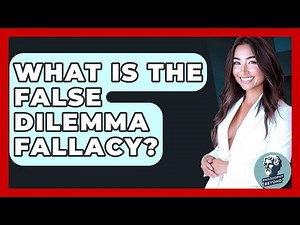 What Is The False Dilemma Fallacy? - Philosophy Beyond