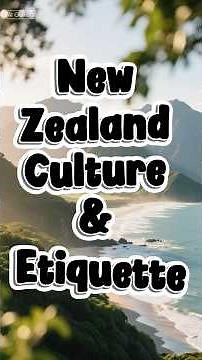 New Zealand: Great Culture & Etiquette