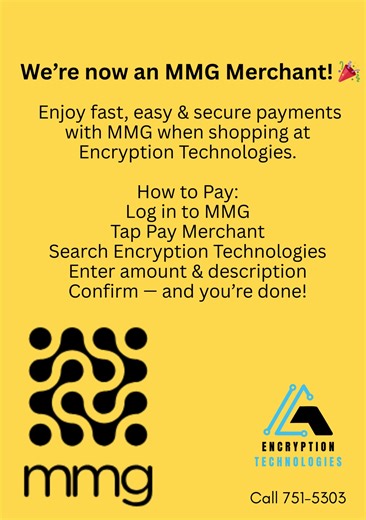 We are pleased to share that Encryption Technologies is now an official MMG Merchant! You can now enjoy fast, easy, and secure payments through MMG when shopping with us. Thank you for choosing Encryption Technologies — making your tech purchases even more convenient! | Encryption Technologies