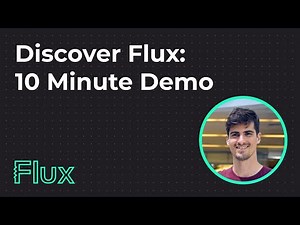 Discover Flux: 10-Minute Demo