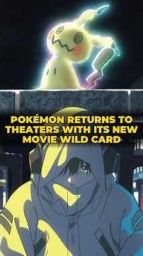 POKÉMON Returns to THEATERS With Its New Movie WILD CARD