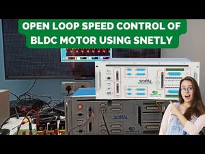 Snetly | Open Loop Speed Control of BLDC motor using Snetly