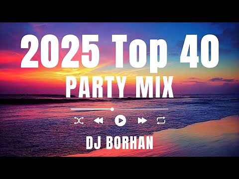 2025 Top 40 Radio Hits Party Music 🔥 Pop & Dance Songs DJ Mix
