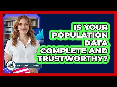 Is Your Population Data Complete And Trustworthy?