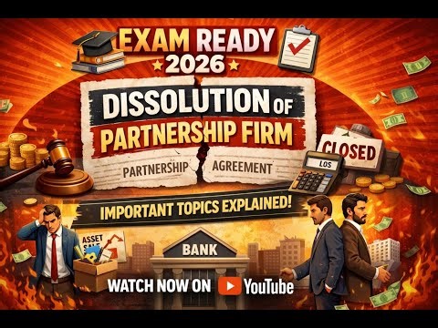 Partnership खत्म? 😎 | Dissolution of Firm | CBSE 2026