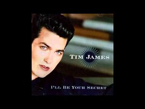 Tim James - "I'll Be Your Secret" (2000)
