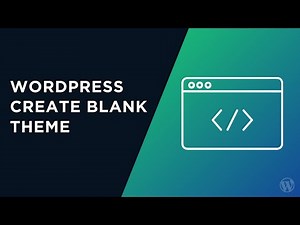 How to Create a Blank WordPress Theme from Scratch | Step-by-Step Guide