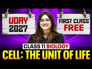 Cell The Unit Of Life Class 11 | 1st FREE Class | UDAY 2027 Batch | Class 11 Biology | Aarushi Ma'am