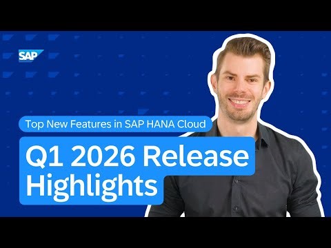Top New Features in SAP HANA Cloud | Q1 2026 Release Highlights