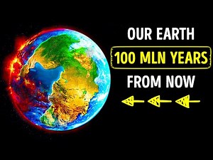 Watch Earth Change 100 Million Years in the Future