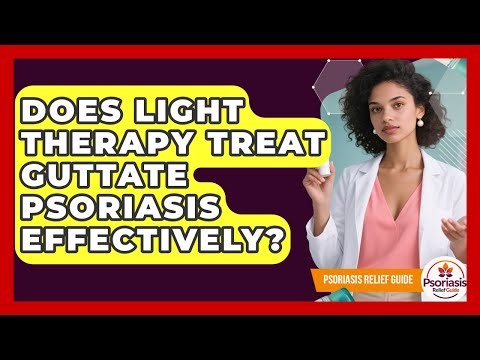 Does Light Therapy Treat Guttate Psoriasis Effectively? - Psoriasis Relief Guide