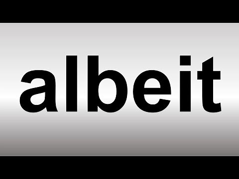 How to Pronounce Albeit