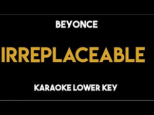 Beyonce - Irreplaceable Karaoke Lower Key