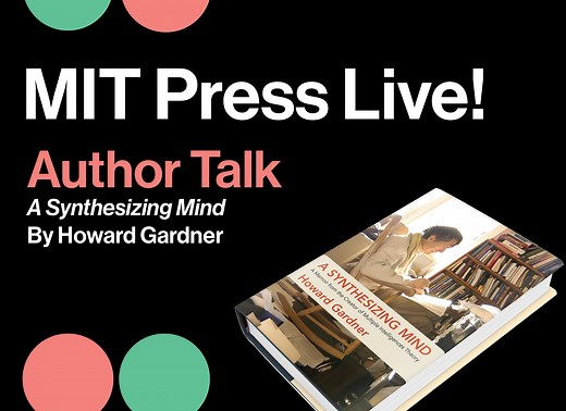 Author Talk: A Synthesizing Mind by Howard Gardner
