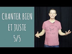 Comment chanter bien et juste ? [5/5] - #BienChanter n°37