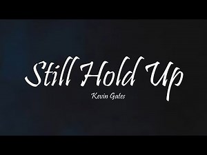 Kevin Gates - Still Hold Up (Lyrics)
