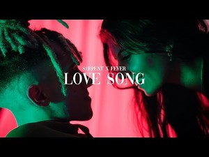 S1RPENT & FEVER - LOVE SONG