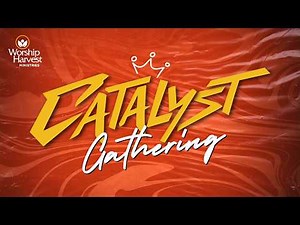 Catalyst Gathering