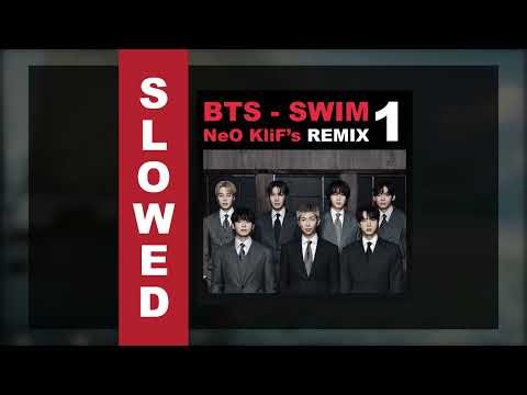 BTS - SWIM (REMIX v1 (SLOWED) by NeO KliF (NK))