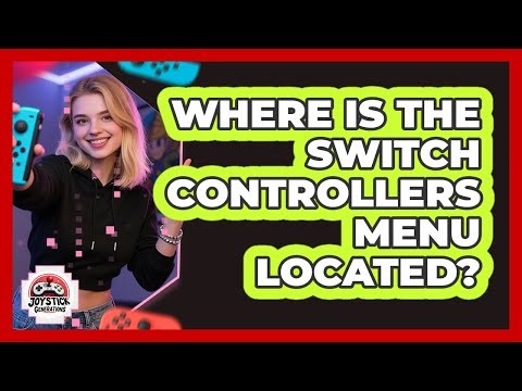 Where Is the Switch Controllers Menu Located?